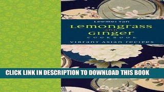 [New] Ebook Lemongrass and Ginger Cookbook: Vibrant Asian Recipes Free Online