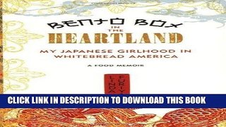 [New] PDF Bento Box in the Heartland: My Japanese Girlhood in Whitebread America Free Read