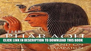 Best Seller The Pharaoh: Life at Court and On Campaign Free Read