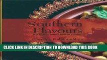 [New] Ebook Southern Flavours: The Best of South Indian Cuisine Free Online