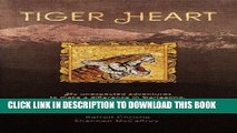 [New] Ebook Tiger Heart: My Unexpected Adventures to Make a Difference in Darjeeling, and What I