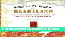 [New] Ebook Bento Box in the Heartland: My Japanese Girlhood in Whitebread America Free Online