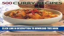 [New] Ebook 500 Curry Recipes: Discover A World Of Spice In Dishes From India, Thailand And