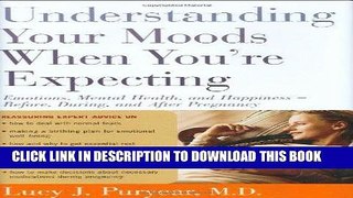 [PDF] Understanding Your Moods When You re Expecting: Emotions, Mental Health, and Happiness --