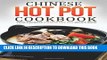 [New] Ebook Chinese Hot Pot Cookbook - Your Favorite Chinese Hot Pot Recipe Book: No Other Chinese