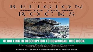 Ebook Religion on the Rocks: Hohokam Rock Art, Ritual Practice, and Social Transformation Free Read