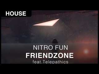 [House] Nitro Fun - Friendzone (feat. Telepathics)