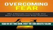 Read Now Overcoming Fear: The Ultimate Cure Guide For How To Overcome Fear Forever (Anxiety,