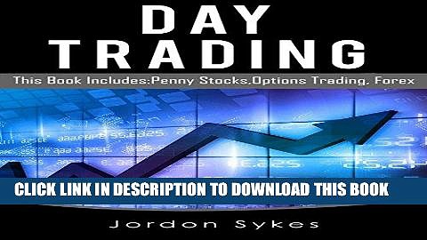 [FREE] EBOOK Day Trading: 3 Manuscripts: Penny Stocks, Options Trading, Forex ONLINE COLLECTION