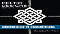 Read Now Celtic Designs Coloring Book for Adults: 200 Celtic Knots, Crosses and Patterns to Color