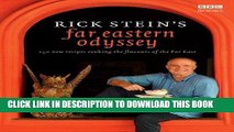 [New] Ebook Rick Stein s Far Eastern Odyssey: 150 New Recipes Evoking the Flavours of the Far East