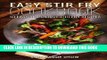 [New] Ebook Easy Stir-Fry Cookbook (The Effortless Chef Series) (Volume 18) Free Online