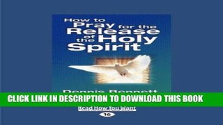 [PDF] How to Pray for the Release of the Holy Spirit Popular Online