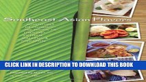 [New] PDF Southeast Asian Flavors: Adventures in Cooking the Foods of Thailand, Vietnam,