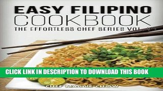 [New] Ebook Easy Filipino Cookbook (The Effortless Chef Series) (Volume 5) Free Read