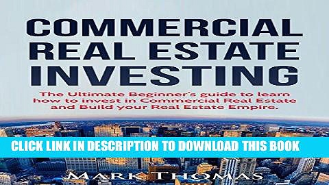 [READ] EBOOK Commercial Real Estate Investing: The Ultimate Beginner s Guide to Learn How to