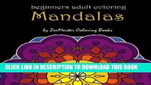 Read Now Mandalas for Beginners: Adult Coloring Book full of stunning mandalas perfect for