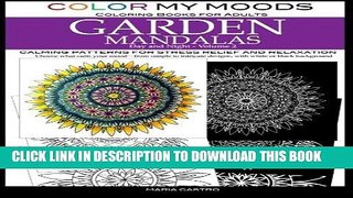 Read Now Color My Moods Coloring Books for Adults, Day and Night Garden Mandalas (Volume 2):