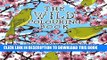 Read Now The Wild Colouring Book: Creative Art Therapy For Adults (Colouring Books For Grownups)