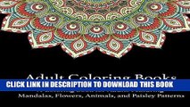 Read Now Adult Coloring Books: A Coloring Book for Adults Featuring Mandalas and Flowers, Animals,