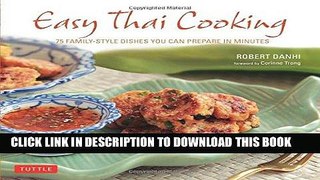 [New] Ebook Easy Thai Cooking: 75 Family-style Dishes You can Prepare in Minutes Free Online