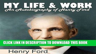 [READ] EBOOK My Life and Work: An Autobiography of Henry Ford BEST COLLECTION
