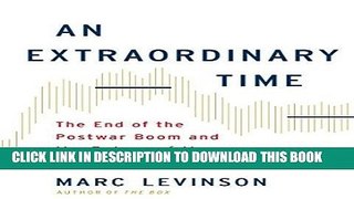 [FREE] EBOOK An Extraordinary Time: The End of the Postwar Boom and the Return of the Ordinary