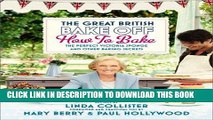 [New] Ebook The Great British Bake Off: How to Bake: The Perfect Victoria Sponge and Other Baking