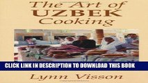 [New] Ebook The Art of Uzbek Cooking (Hippocrene International Cookbooks) Free Online
