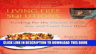[New] Ebook Living Free Solutions: Cooking for the Gluten, Dairy, Soy and Yeast-Free Home Free Read