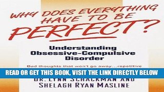 Read Now Why Does Everything Have to Be Perfect?: Understanding Obsessive-Compulsive Disorder (The