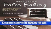 [New] Ebook World s Easiest Paleo Baking: Beloved Treats Made Gluten-Free, Grain-Free, Dairy-Free,