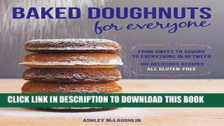 [New] Ebook Baked Doughnuts For Everyone: From Sweet to Savory to Everything in Between, 101