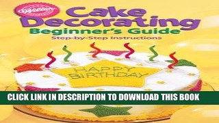[New] Ebook Wilton 902-1232 Cake Decorating for Beginners Guide Free Read