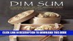 [New] Ebook Dim Sum: Dumplings, Parcels and Other Delectable Chinese Snacks in 25 Authentic