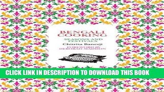 [New] Ebook Bengali Cooking: Seasons and Festivals Free Online