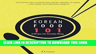 [New] Ebook Korean Food 101: A Glimpse into Everyday Dining Free Online