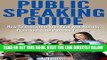 Read Now Public Speaking Guide: How to Overcome Your Fear and Anxiety from Public Speaking