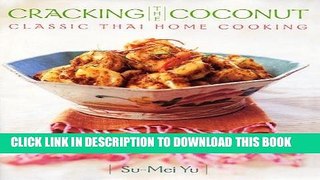 [New] PDF Cracking the Coconut: Classic Thai Home Cooking Free Online