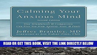 Read Now Calming Your Anxious Mind: How Mindfulness and Compassion Can Free You from Anxiety,