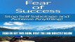 Read Now Overcome Fear: The Ultimate Guide To Overcome Fear Of Success! Stop Fear Of Success And