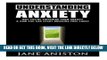 Read Now Anxiety: Understanding Anxiety: Why You re Suffering From Anxiety   How You Can Start