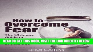 Read Now How to Overcome Fear --- Get BONUS Here PDF Online