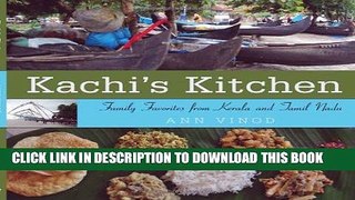 [New] Ebook Kachi s Kitchen: Family Favorites from Kerala and Tamil Nadu Free Online