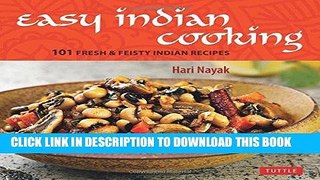 [New] Ebook Easy Indian Cooking: 101 Fresh   Feisty Indian Recipes Free Online