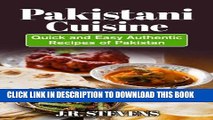 [New] Ebook Pakistani Cuisine: Quick and Easy Authentic Recipes of Pakistan Free Read