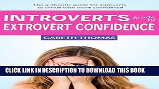 Read Now Confidence: Growing from an introvert to extrovert person (Overcome social anxiety, How