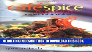 [New] Ebook Cafe Spice Namaste: Modern Indian Cooking Free Online