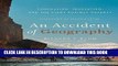 [READ] EBOOK An Accident of Geography: Compassion, Innovation and the Fight Against Poverty BEST