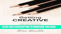 Best Seller Getting Creative: Developing Creative Habits that Work Free Read